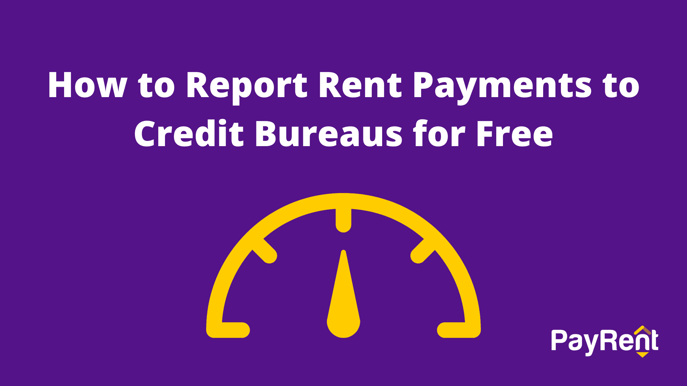 How to Report Rent Payments to Credit Bureaus for Free